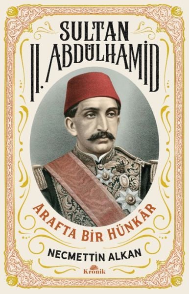 Sultan II. Abdülhamid NECMETTİN ALKAN