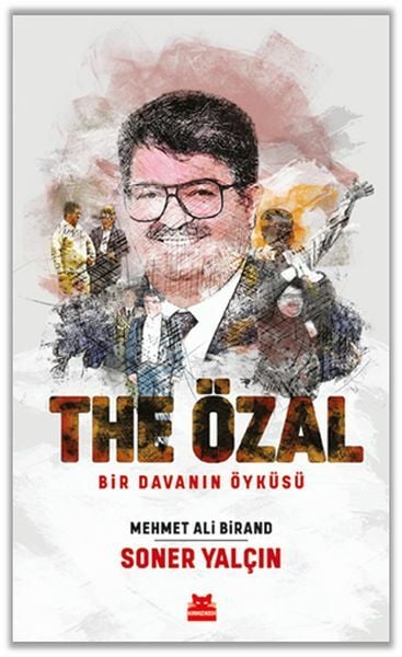 The Özal MEHMET ALİ BİRAND, SONER YALÇIN