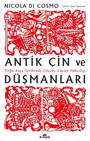 Antik Çin ve Düşmanları NİCOLA Dİ COSMO