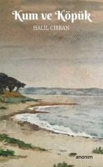 Kum ve Köpük HALİL CİBRAN
