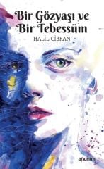 Bir Gözyaşı ve Bir Tebessüm HALİL CİBRAN