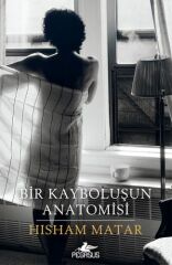 Bir Kayboluşun Anatomisi HİSHAM MATAR