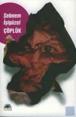 Çöplük ŞEBNEM İŞİGÜZEL