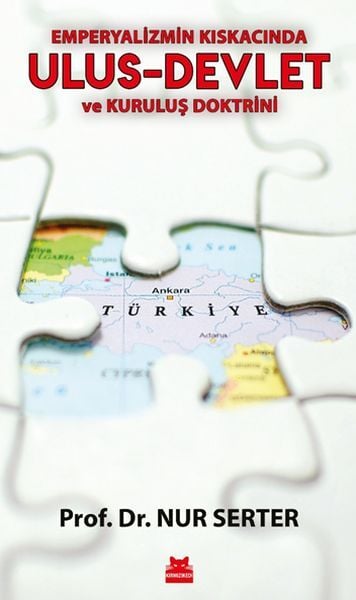 Emperyalizmin Kıskacında Ulus Devlet ve Kuruluş Doktrini PROF. DR. NUR SERTER