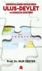 Emperyalizmin Kıskacında Ulus Devlet ve Kuruluş Doktrini PROF. DR. NUR SERTER