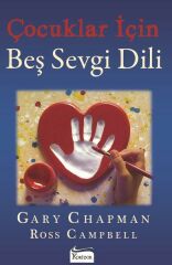 Çocuklar İçin Beş Sevgi Dili GARY CHAPMAN, ROSS CAMPBELL