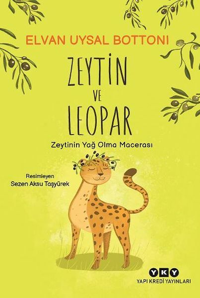 Zeytin ve Leopar Zeytinin Yağ Olma Macerası ELVAN UYSAL BOTTONİ