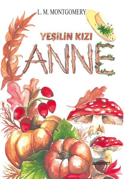 Yeşilin Kızı Anne L.M.MONTGOMERY