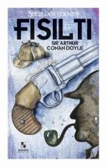 Fısıltı Sherlock Holmes SİR ARTHUR CONAN DOYLE