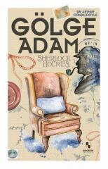 Gölge Adam Sherlock Holmes SİR ARTHUR CONAN DOYLE