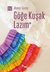 Göğe Kuşak Lazım AHMET GÜNEŞ