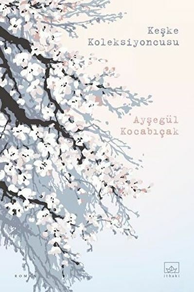 Keşke Koleksiyoncusu AYŞEGÜL KOCABIÇAK