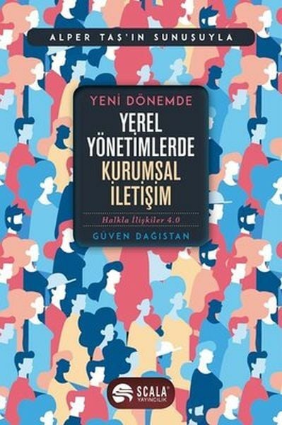 Yeni Dönemde Yerel Yönetimlerde Kurumsal İletişim GÜVEN DAĞISTAN