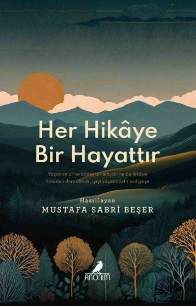 Her Hikaye Bir Hayattır MUSTAFA SABRİ BEŞER