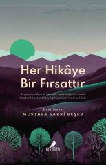 Her Hikaye Bir Fırsattır MUSTAFA SABRİ BEŞER