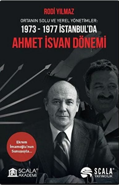 Ortanın Solu ve Yerel Yönetimler 1973 1977 İstanbulda Ahmet İsvan Dönemi RODİ YILMAZ