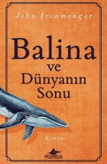 Balina Ve Dünyanın Sonu JOHN İRONMONGER