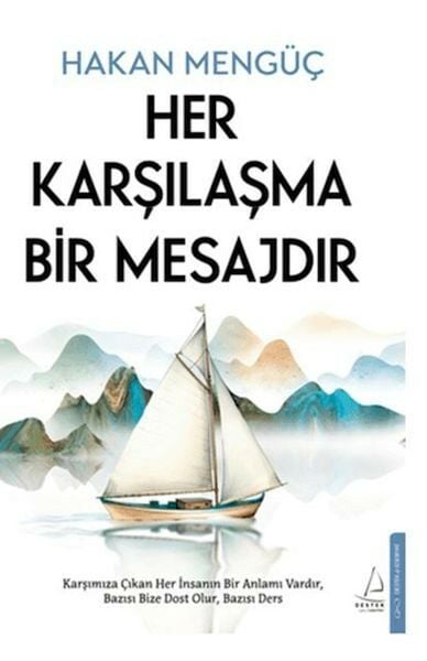 Her Karşılaşma Bir Mesajdır HAKAN MENGÜÇ