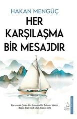 Her Karşılaşma Bir Mesajdır HAKAN MENGÜÇ