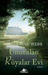 Unutulan Rüyalar Evi KATHERİNE WEBB