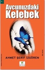 Avcunuzdaki Kelebek AHMET ŞERİF İZGÖREN