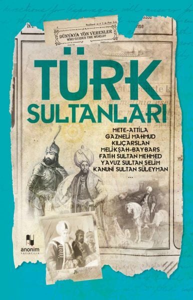 Türk Sultanları Dünyaya Yön Verenler MUHAMMET CÜNEYT ÖZCAN