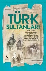 Türk Sultanları Dünyaya Yön Verenler MUHAMMET CÜNEYT ÖZCAN
