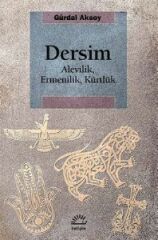 Dersim Alevilik, Ermenilik, Kürtlük GÜRDAL AKSOY