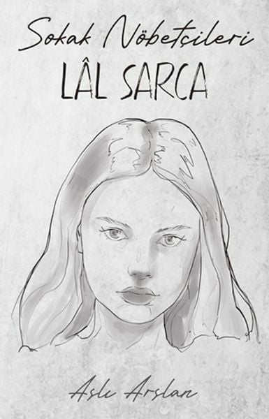 Sokak Nöbetçileri Lal Sarca ASLI ARSLAN