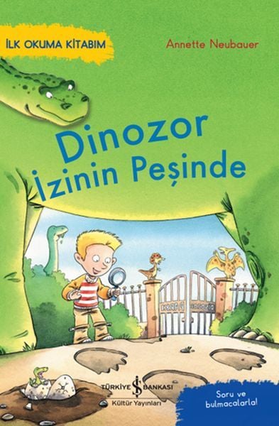İlk Okuma Kitaplarım Dinozor İzinin Peşinde ANNETTE NEUBAUER