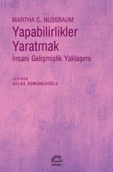 Yapabilirlikler Yaratmak İnsani Gelişmişlik Yaklaşımı MARTHA C. NUSSBAUM