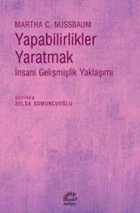Yapabilirlikler Yaratmak İnsani Gelişmişlik Yaklaşımı MARTHA C. NUSSBAUM