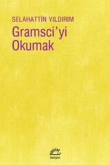 Gramsciyi Okumak SELAHATTİN YILDIRIM