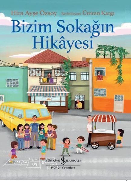 Bizim Sokağın Hikayesi  HİRA AYŞE ÖZSOY