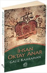Galiz Kahraman İHSAN OKTAY ANAR