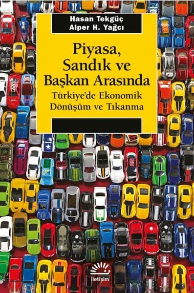 Piyasa, Sandık ve Başkan Arasında ALPER H. YAĞCI, HASAN TEKGÜÇ