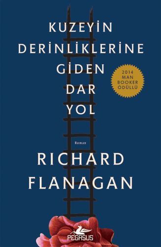 Kuzeyin Derinliklerine Giden Dar Yol RİCHARD FLANAGAN