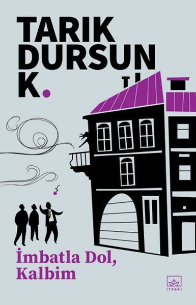 İmbatla Dol, Kalbim TARIK DURSUN K.