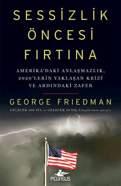 Sessizlik Öncesi Fırtına GEORGE FRİEDMAN