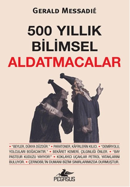 500 Yıllık Bilimsel Aldatmacalar GERALD MESSADİE