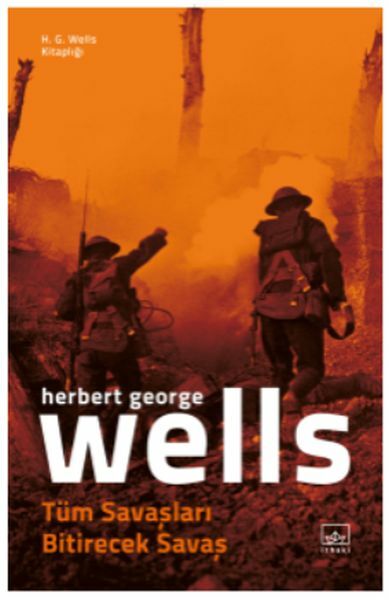 Tüm Savaşları Bitirecek Savaş H. G. WELLS