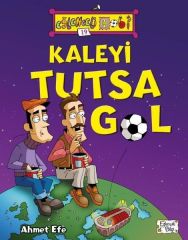 Kaleyi Tutsa Gol AHMET EFE