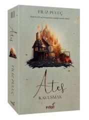 Ateş 3 Kavuşmak FİLİZ PULUÇ