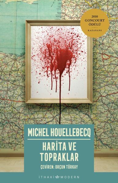 Harita ve Topraklar MİCHEL HOUELLEBECQ