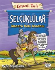 Selçuklular - Macera Dolu Anadolu METİN ÖZDAMARLAR