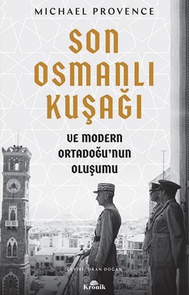 Son Osmanlı Kuşağı ve Modern Ortadoğunun Oluşumu MİCHAEL PROVENCE