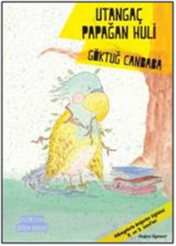 Değerler Serisi- Utangaç Papağan Huli GÖKTUĞ CANBABA