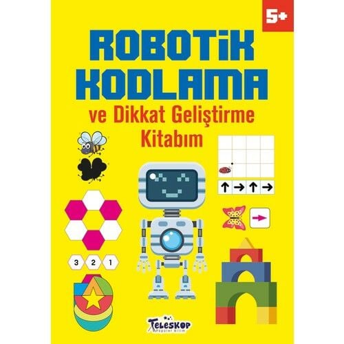 Robotik Kodlama ve Dikkat Geliştirme Kitabım (5 Yaş +) AKMET ALTAY