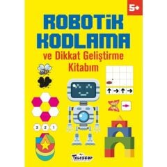 Robotik Kodlama ve Dikkat Geliştirme Kitabım (5 Yaş +) AKMET ALTAY