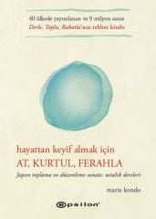 Hayattan Keyif Almak İçin At, Kurtul, Ferahla MARİE KONDO